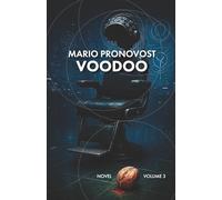 VOODOO: A PSYCHOLOGICAL AND PHILOSOPHICAL THRILLER AT THE CROSSROADS OF SCIENCE FICTION AND THE SUPERNATURAL