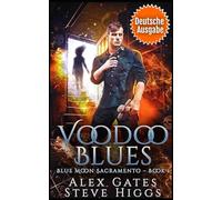 Voodoo Blues (Deutsche Ausgabe): Blue Moon Investigations Sacramento, Band 1