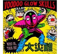 Voodoo Glow Skulls - Who Is, This Is ?