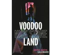 Nick Stone – Voodoo Land – Une enquête de Max Mingus – Traduit par Samuel Todd – Gallimard