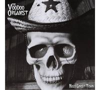 Voodoo Organist - Holy Ghost Town