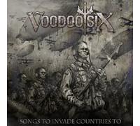 VOODOO SIX - SONGS TO INVADE COUNTRIES TO CD NEUF