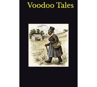 VOODOO TALES: as told among the negroes of the South-West