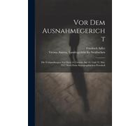 Vor Dem Ausnahmegericht; Die Verhandlungen Vor Dem 14. Gericht Am 18. Und 19. Mai, 1917 Nach Dem Stenographischen Protokoll