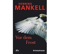 Vor dem Frost: Kriminalroman