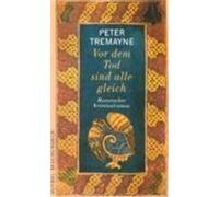 Vor dem Tod sind alle gleich Tremayne, Peter (Auteur)