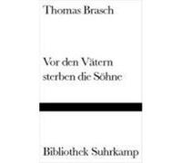 Vor den Vätern sterben die Söhne Brasch, Thomas (Auteur)