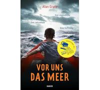 Vor uns das Meer: Drei Jugendliche. Drei Jahrzehnte. Eine Hoffnung