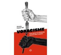 Voracisme - Trois siècles de suprématie blanche dans l'assie - Nicolas Kayser-Bril - Nouriturfu - broché - Essai