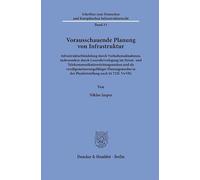 Vorausschauende Planung von Infrastruktur: Infrastrukturbündelung durch Vorhaltemaßnahmen, insbesondere durch Leerrohrverlegung im Strom- und ... in der Planfeststellung nach §§ 72 ff. VwVfG