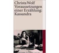 Voraussetzungen einer Erzählung: Kassandra Wolf, Christa (Auteur)
