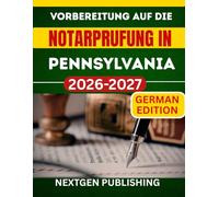Vorbereitung auf die Notarprufung in Pennsylvania: Wie man zertifizierter Notar wird - mit aktuellen Gesetzen, Übungsfragen und Expertentipps