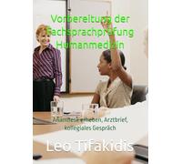 Vorbereitung der Fachsprachprüfung Humanmedizin: Anamnese erheben, Arztbrief, kollegiales Gespräch