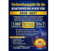 Vorbereitungsjahr für die Beamtenprüfung in New York 2026-2027: Übungsaufgaben mit detaillierten Lösungsbeispielen, vollständige Probeklausuren, ... im öffentlichen Dienst und de