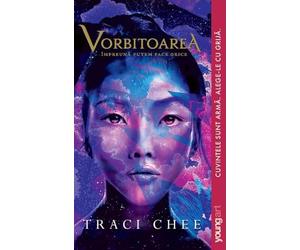Vorbitoarea. Seria Marea de Aur si Cerneala Cartea 2 - Traci Chee, Youngart, Editie in limba romana