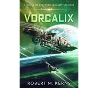 Vorcalix An Epic Space Opera Adventure - Robert M. Kerns - Knightsfall Press - ebook (ePub) - Livre
