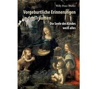 Vorgeburtliche Erinnerungen in den TrumenDie Seele des Babys wei alles - Willy Peter Mller - Books on Demand GmbH - Livre en Anglais Willy Peter MllerWilly Peter Mller (Auteur)