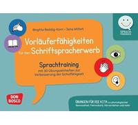 Vorläuferfähigkeiten für den Schriftspracherwerb: Sprachtraining mit 30 Übungseinheiten zur Verbesserung der Schulfähigkeit. Übungen für die Kita zu ... Feinmotorik, Hörverstehen und mehr