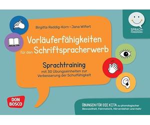 Vorläuferfähigkeiten für den Schriftspracherwerb: Sprachtraining mit 30 Übungseinheiten zur Verbesserung der Schulfähigkeit. Übungen für die Kita zu ... Feinmotorik, Hörverstehen und mehr