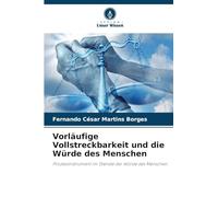 Vorläufige Vollstreckbarkeit und die Würde des Menschen