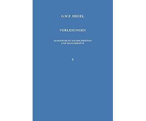 Vorlesungen. Ausgewählte Nachschriften Und Manuskripte / Vorlesungen Über Die Philosophie Der Religion