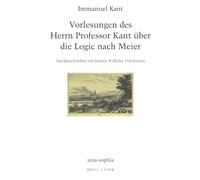 Vorlesungen Des Herrn Professor Kant Uber Die Logic Nach Meier: Nachgeschrieben Von Johann Wilhelm Volckmann
