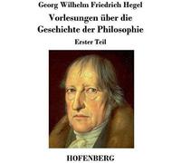 Vorlesungen Über Die Geschichte Der Philosophie