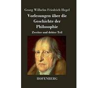Vorlesungen Über Die Geschichte Der Philosophie