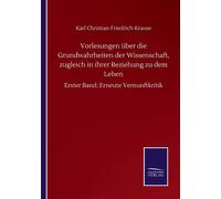 Vorlesungen Über Die Grundwahrheiten Der Wissenschaft, Zugleich In Ihrer Beziehung Zu Dem Leben