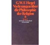 Vorlesungen über die Philosophie der Religion II Hegel, Georg Wilhelm Friedrich (Auteur)
