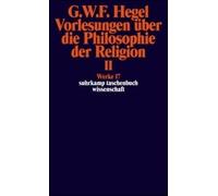 Vorlesungen Über Die Philosophie Der Religion Ii. Vorlesungen Über Die Beweise Vom Dasein Gottes