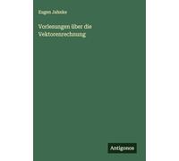 Vorlesungen über die Vektorenrechnung