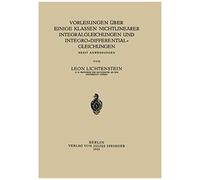 Vorlesungen Über Einige Klassen Nichtlinearer Integralgleichungen Und Integro-Differentialgleichungen