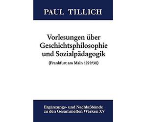 Vorlesungen Über Geschichtsphilosophie Und Sozialpädagogik