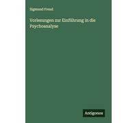 Vorlesungen zur Einführung in die Psychoanalyse