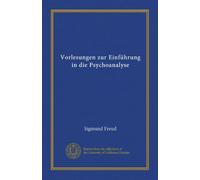 Vorlesungen zur Einführung in die Psychoanalyse (German Edition)
