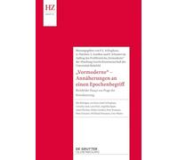 Vormoderne - Annäherungen an Einen Epochenbegriff: Bielefelder Essays Zur Frage Der Periodisierung