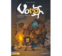 Voro - Tome 3 - Le Secret Des Trois Rois - Troisème Partie