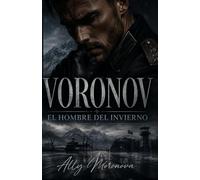 VORONOV - El Hombre del Invierno: Dark Romance militar ruso de obsesión, poder y deseo prohibido