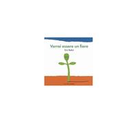 Vorrei Essere Un Fiore