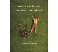 Vorrei star fermo mentre il mondo va - [Version Originale] Simone Marcuzzi (Auteur)