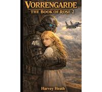 Vorrengarde: The Book of Rose: Part 2