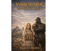 Vorrengarde: the Book of Rose: Part 3