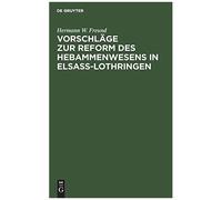 Vorschläge Zur Reform Des Hebammenwesens In Elsaß-Lothringen