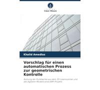 Vorschlag für einen automatischen Prozess zur geometrischen Kontrolle: Nutzung der Punktwolke aus dem 3D-Laserscanner und des digitalen Modells eines BIM-Projekts