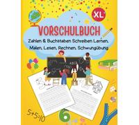 VORSCHULBUCH: Vorschulheft ab 5 Jahre für Mädchen und Junge. ABC -Buchstaben und Zahlen Schreiben Lernen: Spielend einfach Rechnen lernen Schwungübungen und Malen.