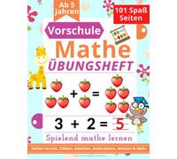 Vorschule Übungsheft Mathe: Spielend einfach Mathe lernen: Vorschulhefte für Kleinkinder, Kinder im Vorschulalter und Kindergarten. Zahlen schreiben ... & Mehr (Vorschule Übungshefte ab 5 Jahren)