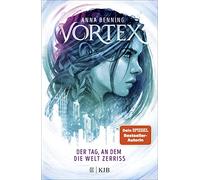 Vortex 1 - Der Tag, an dem die Welt zerriss [German] by Benning, Anna NEUF