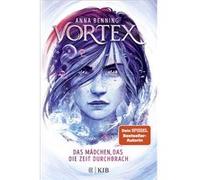 Vortex 2 - Das Mädchen, das die Zeit durchbrach | Anna Benning Anna Benning (Auteur)