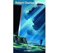 Robert Charles Wilson – Vortex – Roman – Poche (Gallimard)